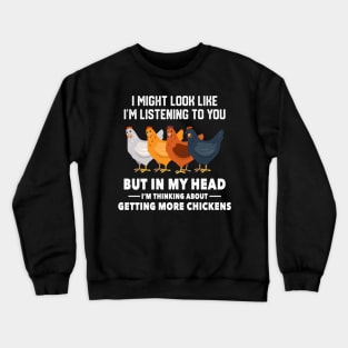 I Might Look Like I'm Listening To You But In My Head Crewneck Sweatshirt